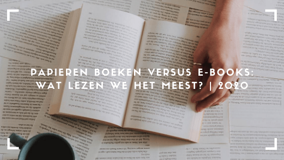 Papieren boeken versus e-books: Wat lezen we het meest? |&nbsp;2020