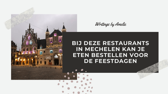 Bij deze restaurants in Mechelen kan je eten bestellen voor de feestdagen |&nbsp;2020