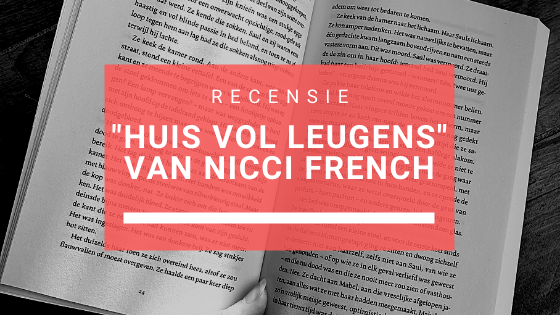 Recensie: “Huis vol Leugens” van Nicci French – Writings by Amelie